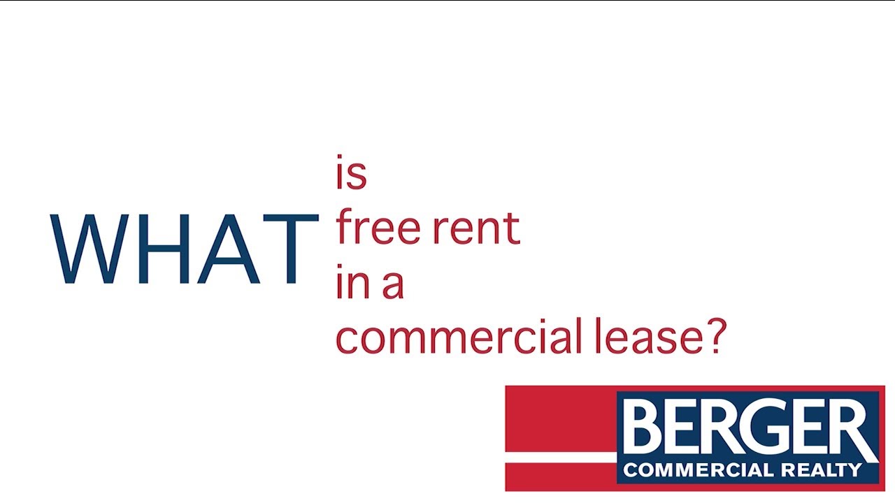 A Berger Bite: What Is Free Rent In A Commercial Lease?